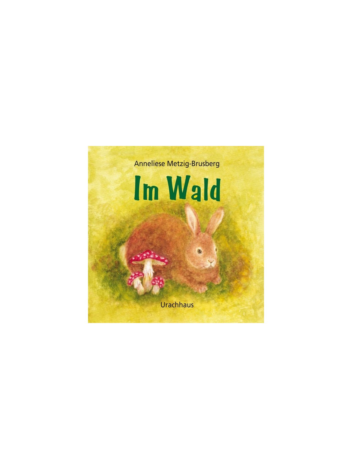 Anneliese Metzig-Brusberg - Pappbilderbuch "Im Wald"