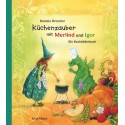 Daniela Drescher - Kochbilderbuch "Küchenzauber mit Merlind und Igor"