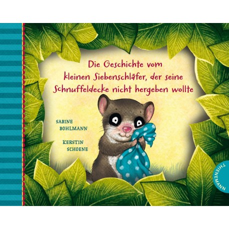 Sabine Bohlmann - Pappbilderbuch "Die Geschichte vom kleinen Siebenschläfer, der seine Schnuffeldecke nicht hergeben wollte"